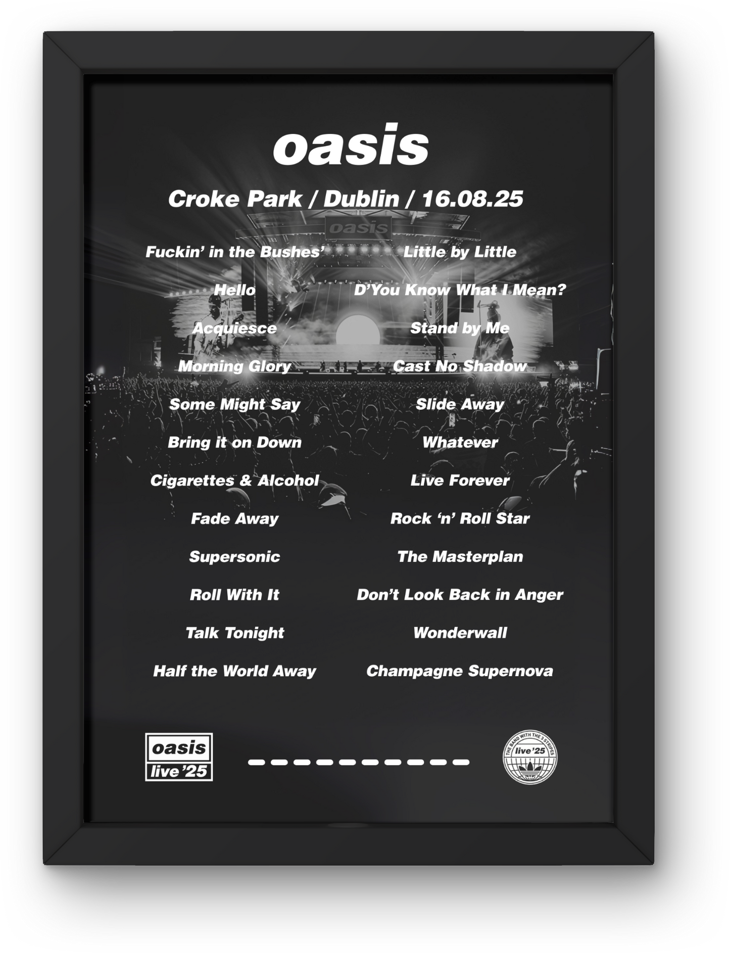 OASIS DUBLIN LIVE 2025 SETLIST POSTER | BOTH DATES 18+19th | A1 to A5 Frame Option
