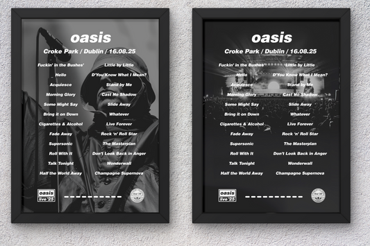 OASIS DUBLIN LIVE 2025 SETLIST POSTER | BOTH DATES 18+19th | A1 to A5 Frame Option