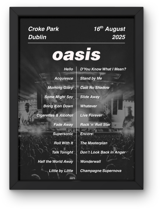 OASIS DUBLIN LIVE 2025 SETLIST POSTER | BOTH DATES | A1 to A5 Frame Option