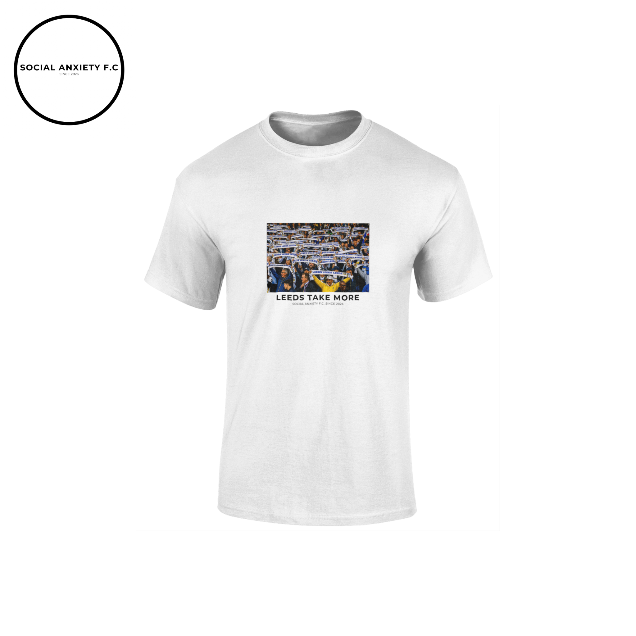 Leeds Take More  // T-Shirt by Social Anxiety F.C.