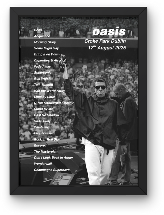 OASIS DUBLIN LIVE 2025 SETLIST POSTER | BOTH DATES 18+19th | A1 to A5 Frame Option
