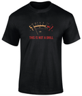 This Is Not A Drill T-Shirt